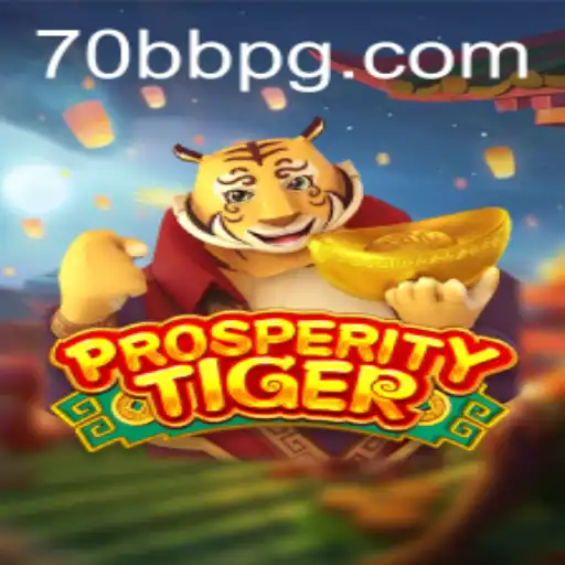 Explorando o Fascinante Mundo de ProsperityTiger: O Novo Sensação da 70BB.com